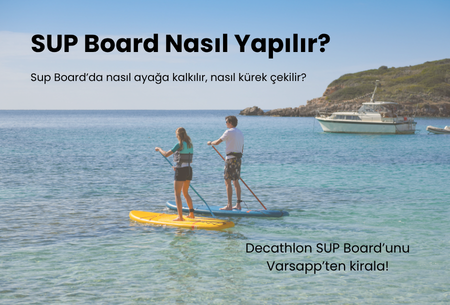 Ayakta kürek sörfü (SUP) nasıl yapılır? Board üzerinde denge sağlama teknikleri, doğru kürek tutuşu ve bütçe dostu SUP board kiralama ipuçları bu rehberde!